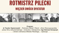 Rotmistrz Pilecki - więzień dwóch dyktatur