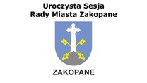 Uroczysta Sesja Rady Miasta Zakopane